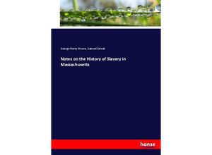 9783744732611 - Notes on the History of Slavery in Massachusetts - George Henry Moore Samuel Sewall Kartoniert (TB)