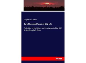 9783744734011 - Two Thousand Years of Gild Life - Joseph Malet Lambert Kartoniert (TB)