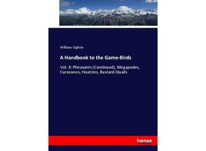 9783744734431 - A Handbook to the Game-Birds - William Ogilvie Kartoniert (TB)