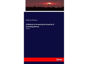 9783744734745 - A Method of Increasing the Quantity of Circulating-Money - Ambrose Weston Kartoniert (TB)