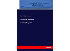 9783744734790 - Love and Money - Mary Botham Howitt Kartoniert (TB)