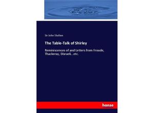 9783744735032 - The Table-Talk of Shirley - Sir John Skelton Kartoniert (TB)