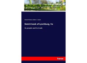 9783744735643 - Sketch book of Lynchburg Va - Edward Pollock Selden C Judson Kartoniert (TB)