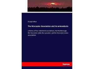 9783744736459 - The Worcester Association and its antecedents - Joseph Allen Kartoniert (TB)