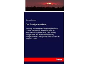 9783744737296 - Our foreign relations - Charles Sumner Kartoniert (TB)