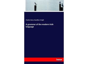 9783744737661 - A grammar of the modern Irish language - Charles Henry Hamilton Wright Kartoniert (TB)