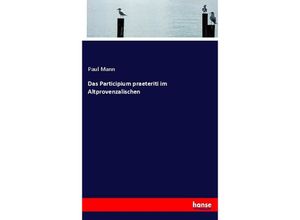 9783744737746 - Das Participium praeteriti im Altprovenzalischen - Paul Mann Kartoniert (TB)