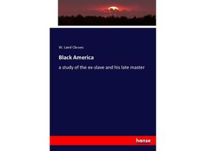 9783744737937 - Black America - W Laird Clowes Kartoniert (TB)