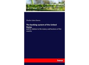 9783744738231 - The banking system of the United States - Charles Gates Dawes Kartoniert (TB)