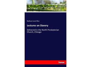 9783744738682 - Lectures on Slavery - Nathan Lewis Rice Kartoniert (TB)