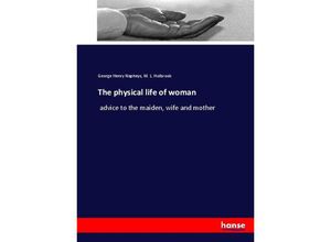 9783744739313 - The physical life of woman - George H Napheys Martin Luther Holbrook Kartoniert (TB)