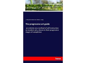 9783744739863 - The progressive art guide - J H Raycroft Minnie Cron Wheeler J Young Kartoniert (TB)