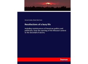 9783744740654 - Recollections of a busy life - Horace Greeley Robert Dale Owen Kartoniert (TB)