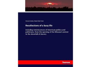 9783744740685 - Recollections of a busy life - Horace Greeley Robert Dale Owen Kartoniert (TB)