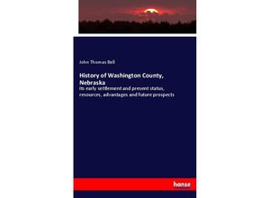 9783744741354 - History of Washington County Nebraska - John Thomas Bell Kartoniert (TB)