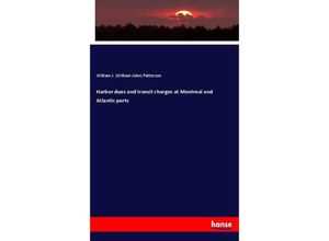 9783744741538 - Harbor dues and transit charges at Montreal and Atlantic ports - William John Patterson Kartoniert (TB)