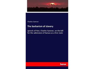 9783744741804 - The barbarism of slavery - Charles Sumner Kartoniert (TB)