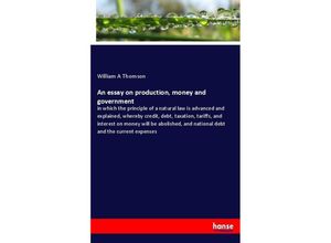 9783744741958 - An essay on production money and government - William A Thomson Kartoniert (TB)