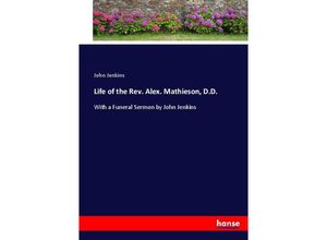 9783744743891 - Life of the Rev Alex Mathieson DD - John Jenkins Kartoniert (TB)