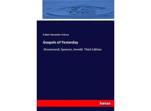 9783744744515 - Gospels of Yesterday - Robert Alexander Watson Kartoniert (TB)