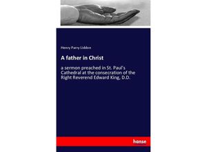 9783744745147 - A father in Christ - Henry Parry Liddon Kartoniert (TB)