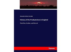 9783744747073 - History of the Presbyterians in England - Alexander Hutton Drysdale Kartoniert (TB)