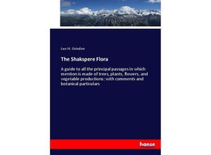 9783744747912 - The Shakspere Flora - Leo H Grindon Kartoniert (TB)