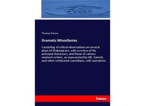 9783744748025 - Dramatic Miscellanies - Thomas Davies Kartoniert (TB)