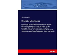 9783744748032 - Dramatic Miscellanies - Thomas Davies Kartoniert (TB)