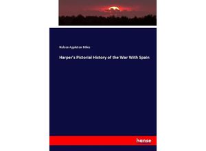 9783744748230 - Harpers Pictorial History of the War With Spain - Nelson Appleton Miles Kartoniert (TB)