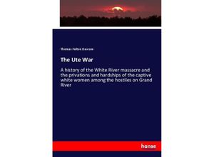 9783744748339 - The Ute War - Thomas Fulton Dawson Kartoniert (TB)