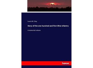 9783744748773 - Story of the one hundred and first Ohio infantry - Lewis W Day Kartoniert (TB)