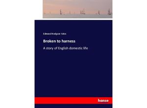 9783744748933 - Broken to harness - Edmund Hodgson Yates Kartoniert (TB)