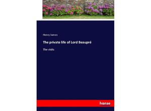 9783744749312 - The private life of Lord Beaupré - Henry James Kartoniert (TB)