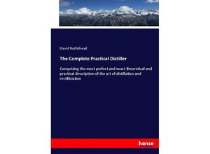 9783744750691 - The Complete Practical Distiller - David Rattlehead Kartoniert (TB)