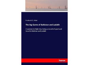 9783744751636 - The big Game of Baltistan and Ladakh - Frederick E Adair Kartoniert (TB)