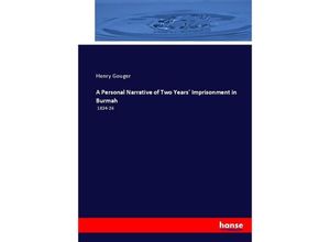 9783744752367 - A Personal Narrative of Two Years Imprisonment in Burmah - Henry Gouger Kartoniert (TB)