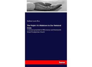 9783744754231 - The Pulpit Its Relations to Our National Crisis - Nathan Lewis Rice Kartoniert (TB)