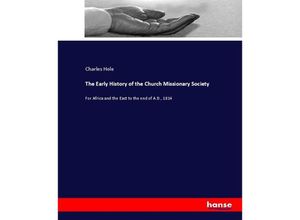 9783744756563 - The Early History of the Church Missionary Society - Charles Hole Kartoniert (TB)