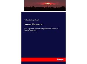 9783744757119 - Icones Muscorum - William Starling Sullivant Kartoniert (TB)