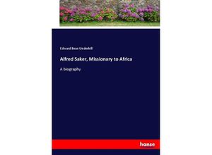 9783744757294 - Alfred Saker Missionary to Africa - Edward Bean Underhill Kartoniert (TB)