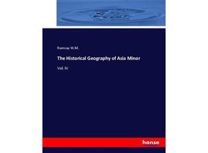 9783744762205 - The Historical Geography of Asia Minor - Ramsay WM Kartoniert (TB)