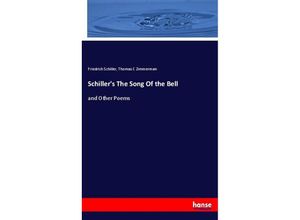 9783744764711 - Schillers The Song Of the Bell - Friedrich Schiller Thomas C Zimmerman Kartoniert (TB)