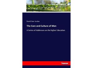 9783744764889 - The Care and Culture of Men - David Starr Jordan Kartoniert (TB)