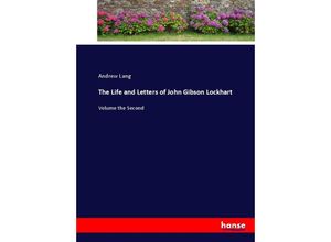 9783744765466 - The Life and Letters of John Gibson Lockhart - Andrew Lang Kartoniert (TB)