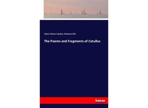 9783744765701 - The Poems and Fragments of Catullus - Catull Robinson Ellis Kartoniert (TB)