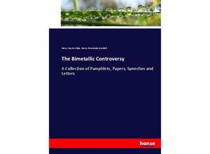 9783744765862 - The Bimetallic Controversy - Henry Hucks Gibbs Henry Riversdale Grenfell Kartoniert (TB)