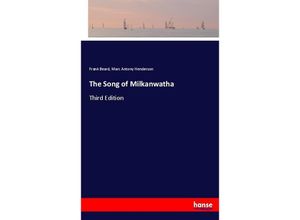 9783744767163 - The Song of Milkanwatha - Frank Beard Marc Antony Henderson Kartoniert (TB)