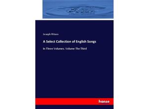 9783744767743 - A Select Collection of English Songs - Joseph Ritson Kartoniert (TB)