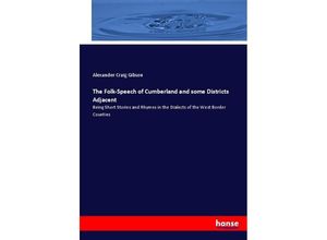 9783744768184 - The Folk-Speech of Cumberland and some Districts Adjacent - Alexander Craig Gibson Kartoniert (TB)